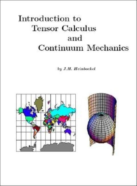 Introduction to Tensor Calculus and Continuum Mechanics by Heinbockel, J. H.
