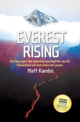 Everest Rising by Kambic, Matthew D.