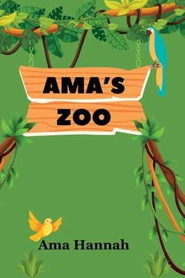 Ama's Zoo by Hannah, Ama