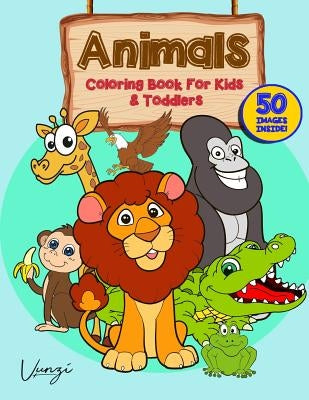 Animals Coloring Book for Kids and Toddlers by Press, Vunzi