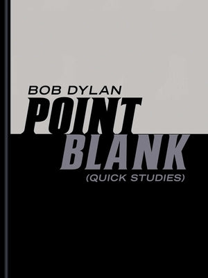 Point Blank: (Quick Studies) by Dylan, Bob