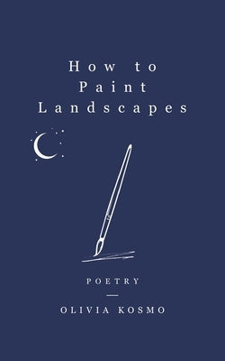 How to Paint Landscapes by Kosmo, Olivia