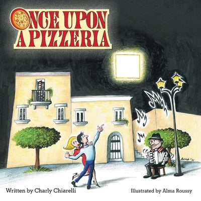 Once Upon A Pizzeria by Chiarelli, Charly