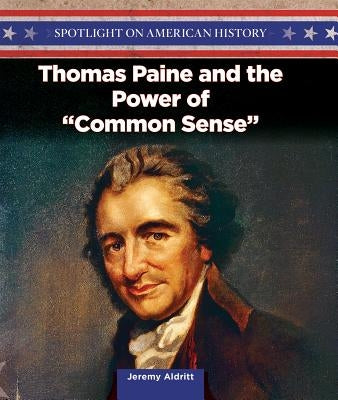 Thomas Paine and the Power of Common Sense by Aldritt, Jeremy