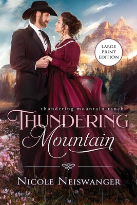 Thundering Mountain: An Enemies to Lovers Western Historical Romance (Large Print) by Neiswanger, Nicole