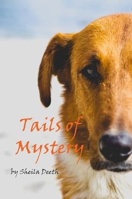 Tails of Mystery: Book 1 of Fred, Joe, Kitkit, Cat, & Co. by Deeth, Sheila