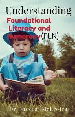 Understanding Foundational Literacy and Numeracy (FLN) by Dheeraj