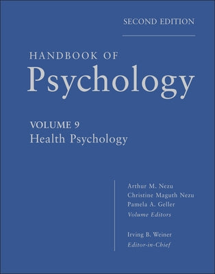 Handbook of Psychology, Health Psychology by Weiner, Irving B.