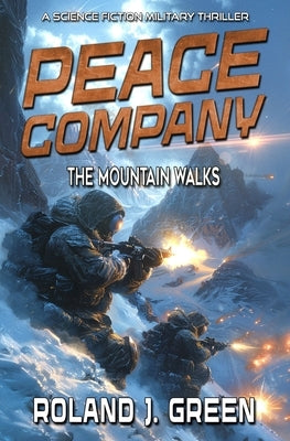 Peace Company: The Mountain Walks - Book 3 by Green, Roland J.