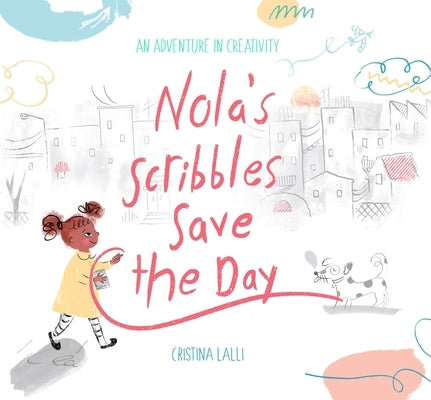 Nola's Scribbles Save the Day by Lalli, Cristina