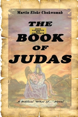 The Book of Judas by Chukwumah, Martin Eloke