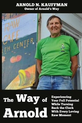 The Way of Arnold by Kauffman, Arnold N.