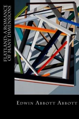 Flatland: A Romance of Many Dimensions by Abbott Abbott, Edwin