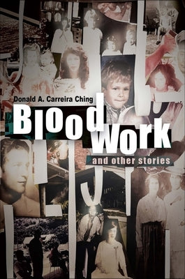 Blood Work and Other Stories by Carreira Ching, Donald A.