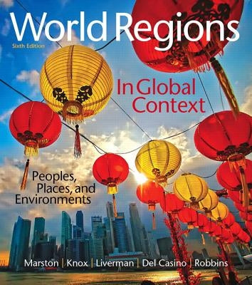 World Regions in Global Context: Peoples, Places, and Environments by Marston, Sallie
