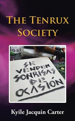 The Tenrux Society by Carter, Kyile Jacquin