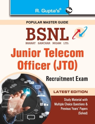 Bsnl: Junior Telecom Officer (JTO)Telecom Recruitment Exam Guide by Rph Editorial Board