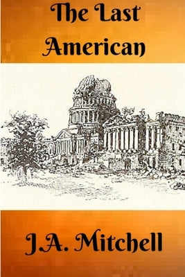 The Last American by Mitchell, J. A.