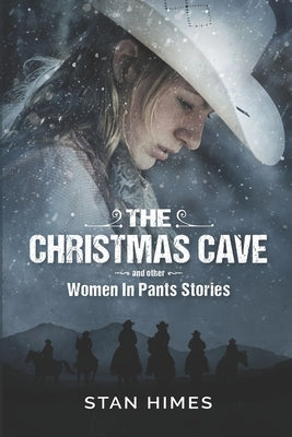 The Christmas Cave: and other Women In Pants Stories by Himes, Stan