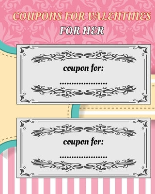 Coupons for valentines for her by Kunecki, Rafal