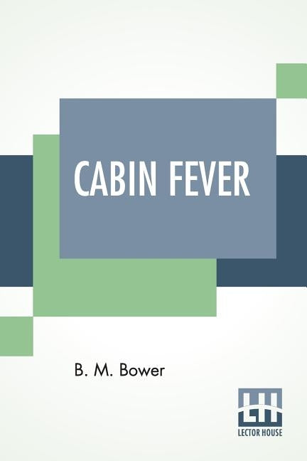 Cabin Fever by Bower (B M. Sinclair), Bertha Muzzy