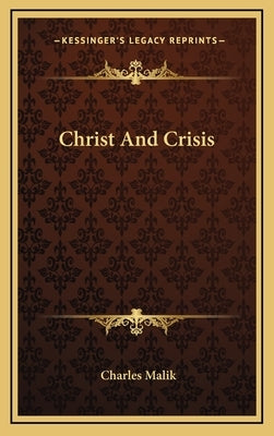 Christ And Crisis by Malik, Charles
