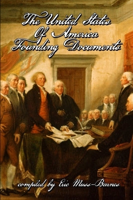 The United States of America Founding Documents by Muss-Barnes, Eric