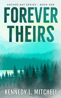 Forever Theirs by Mitchell, Kennedy L.