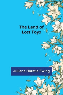 The Land of Lost Toys by Horatia Ewing, Juliana