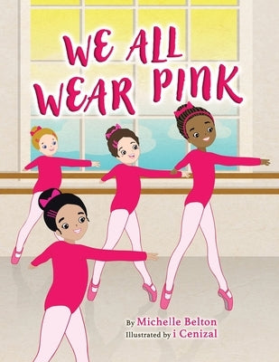 We All Wear Pink by Belton, Michelle
