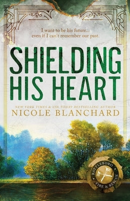 Shielding His Heart by Blanchard, Nicole