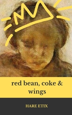 red bean, coke, and wings by Etix, Hare