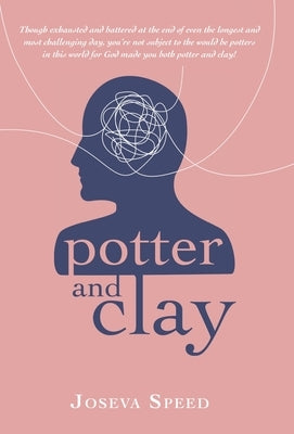 Potter and Clay by Speed, Joseva