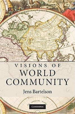 Visions of World Community by Bartelson, Jens