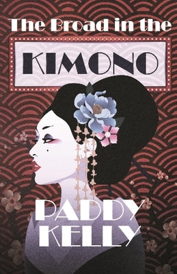The Broad in the Kimono by Kelly, Paddy