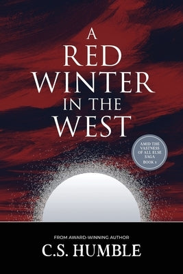 A Red Winter in the West by Humble, C. S.