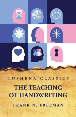 The Teaching of Handwriting by Frank N Freeman
