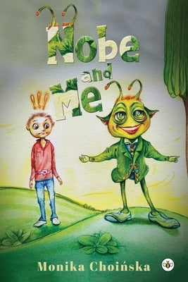 Nobe and Me by Choinska, Monika