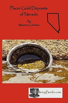 Placer Gold Deposits of Nevada by Johnson, Maureen G.