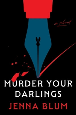 Murder Your Darlings by Blum, Jenna