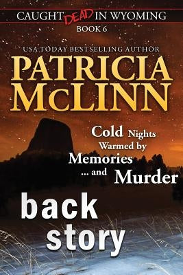 Back Story (Caught Dead in Wyoming, Book 6) by McLinn, Patricia