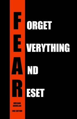 F.E.A.R. (Forget Everything And Reset) by Abdullah, Hussain