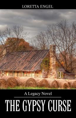 The Gypsy Curse: A Legacy Novel by Engel, Loretta
