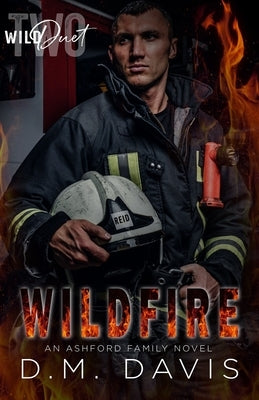 Wildfire: WILD Duet Book Two by Davis, D. M.