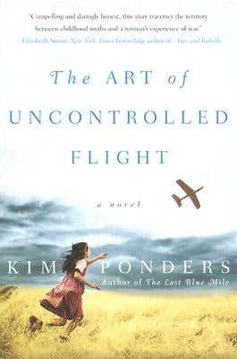 The Art of Uncontrolled Flight by Ponders, Kim