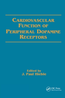 Cardiovascular Function of Peripheral Dopamine Receptors by Hieble, Paul