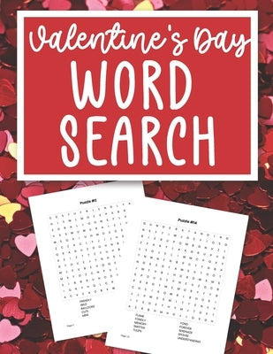 Valentine's Day Word Search: Word Find Puzzles for Seniors, Kids and Adults-Valentine's Day Activity Book 52 Puzzles and Answers by Newton, Kelly