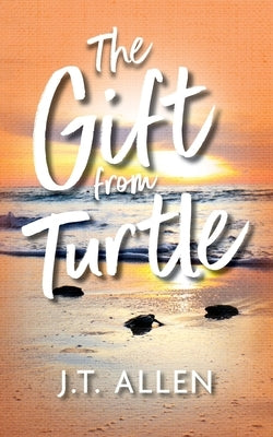 The Gift from Turtle by Allen, J. T.