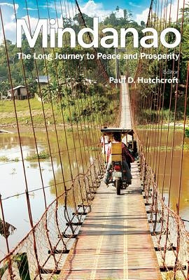 Mindanao: The Long Journey to Peace and Prosperity by Hutchcroft, Paul
