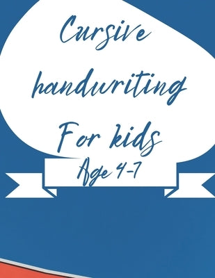 Children's 109 page cursive handwriting workbook: Age 4-7 back to school handwriting practice book A-Z alphabet with sentences by Morris, Beth